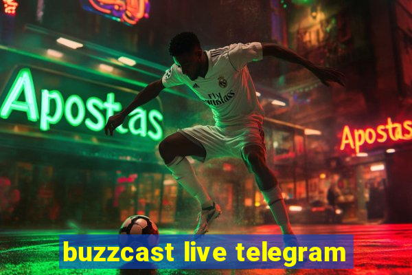 buzzcast live telegram